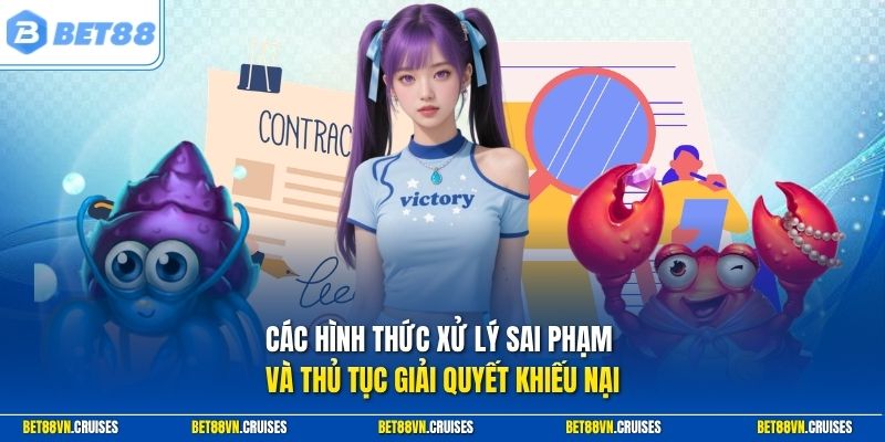Các hình thức xử lý sai phạm và thủ tục giải quyết khiếu nại