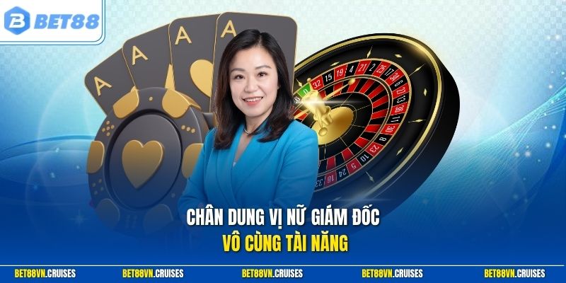 Chân dung vị nữ giám đốc vô cùng tài năng