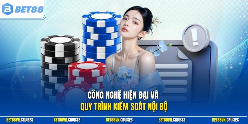 Công nghệ hiện đại và quy trình kiểm soát nội bộ