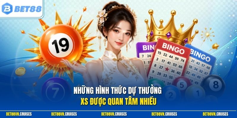 Những hình thức dự thưởng XS được quan tâm nhiều