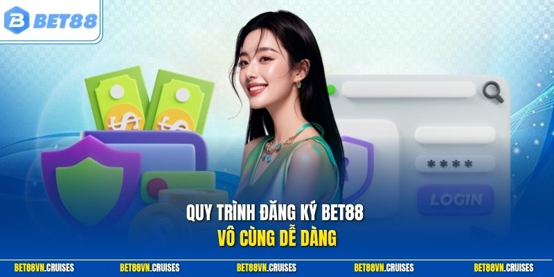 Quy trình đăng ký Bet88 vô cùng dễ dàng