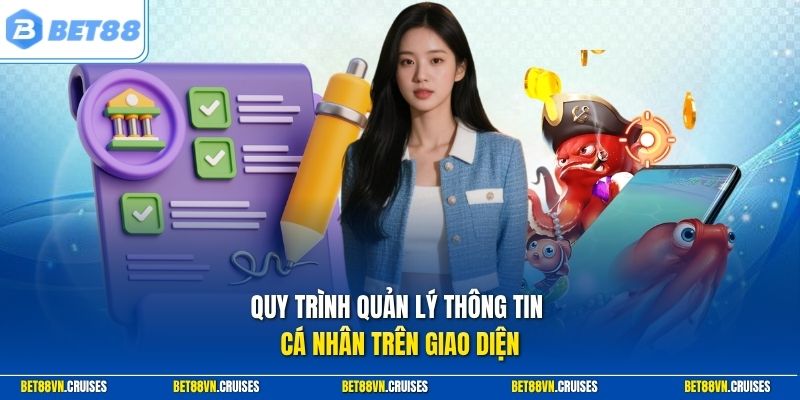 Quy trình quản lý thông tin cá nhân trên giao diện